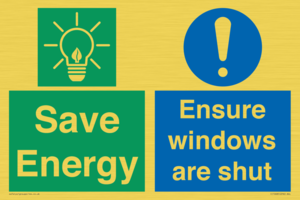 Save energy. Ensure windows are shut